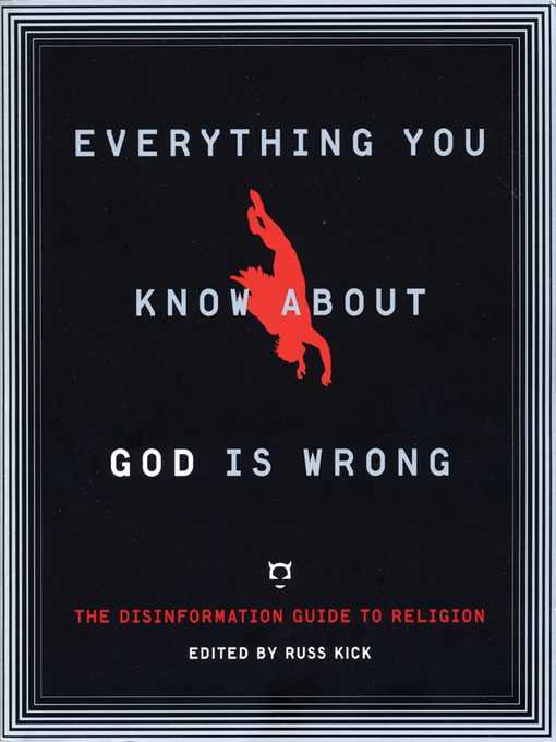 Title details for Everything You Know About God Is Wrong by Russ Kick - Available